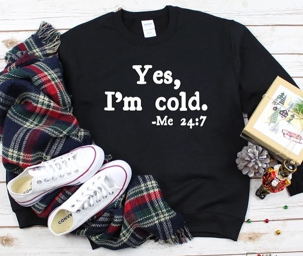 Yes I'm cold 24:7 Screen-Printed Crewneck